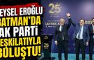 Veysel Eroğlu Batman’da Ak Parti teşkilatıyla buluştu!