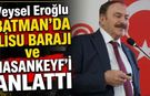 Veysel Eroğlu Batman’da Ilısu Barajı ve Hasankeyf’i Anlattı