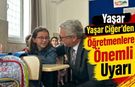 Yaşar Ciğer’den Öğretmenlere Önemli Uyarı