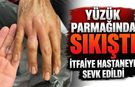 Yüzük Parmağında Sıkıştı, İtfaiye Hastaneye Sevk Edildi