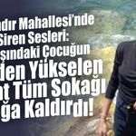 Bayındır Mahallesi’nde Siren Sesleri: 17 Yaşındaki Çocuğun Evinden Yükselen Feryat Tüm Sokağı Ayağa Kaldırdı!