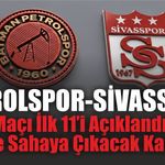 Petrolspor-Sivasspor Maçı İlk 11’i Açıklandı! İşte Sahaya Çıkacak Kadro
