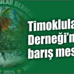 Timoklular Derneği’nden barış mesajı