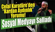 Celal Karatüre’den “Kardan Aydınlık” Yorumu! Sosyal Medyayı Salladı