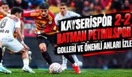 Kayserispor 2-2 Batman Petrolspor: Maçın Golleri ve Önemli Anları