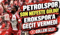 Petrolspor Son Nefeste Güldü! Erokspor’a Geçit Vermedi Golleri İzle!