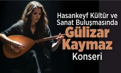 Hasankeyf Kültür ve Sanat Buluşmasında Gülizar Kaymaz Konseri