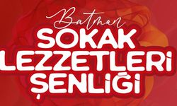 Batman’da Lezzet Şöleni: Sokak Lezzetleri Şenliği Başlıyor