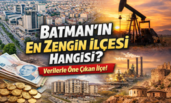 Batman’ın En Zengin İlçesi Hangisi?