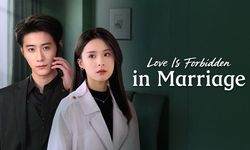 Love Is Forbidden In Marriage Chinese Drama Türkçe Dublaj, FUL HD İzle, Nerden Nasıl İzlenir?