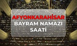 DİYANET Afyonkarahisar bayram namazı saati 2026! Afyonkarahisar bayram namazı kaçta?