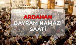DİYANET Ardahan bayram namazı saati 2026! Ardahan bayram namazı kaçta?