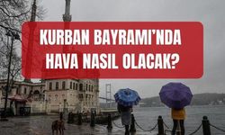 (27-28-29-30 Mayıs İstanbul, İzmir, Ankara Kurban Bayramı hava durumu) Bayramda hava nasıl olacak, yağmur var mı?