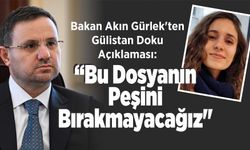 Bakan Akın Gürlek'ten Gülistan Doku Açıklaması: "Bu Dosyanın Peşini Bırakmayacağız"