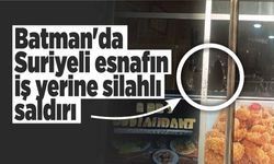 Batman'da Suriyeli esnafın iş yerine silahlı saldırı