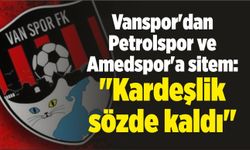 Vanspor'dan Petrolspor ve Amedspor'a sitem: "Kardeşlik sözde kaldı"