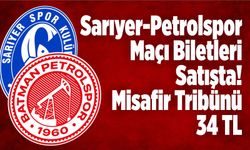 Sarıyer-Batman Petrolspor Maçı Biletleri Satışta! Misafir Tribünü 34 TL
