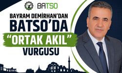 Bayram Demirhan’dan BATSO’da “Ortak Akıl” Vurgusu
