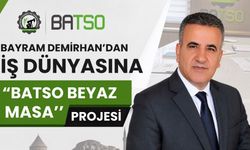 Bayram Demirhan’dan İş Dünyasına “BATSO Beyaz Masa” Projesi
