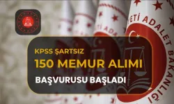 ADALET BAKANLIĞI KPSS’SİZ 150 MEMUR ALACAK! BAŞVURU ŞARTLARI NELER, SON BAŞVURU TARİHİ NE ZAMAN?