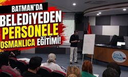Batman belediyesinden personele Osmanlıca eğitimi!