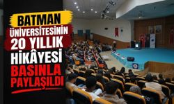 Batman Üniversitesinin 20 Yıllık Hikâyesi Basınla Paylaşıldı