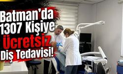 Batman’da 1307 Kişiye Ücretsiz Diş Tedavisi!