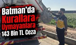 Batman’da Kurallara Uymayanlara 143 Bin TL Ceza