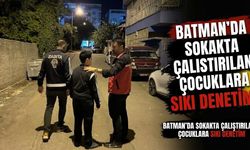 Batman’da sokakta çalıştırılan çocuklara sıkı denetim