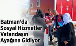 Batman’da Sosyal Hizmetler Vatandaşın Ayağına Gidiyor