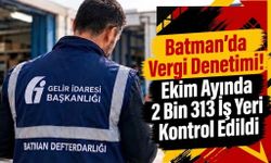Batman’da Vergi Denetimi! Ekim Ayında 2 Bin 313 İş Yeri Kontrol Edildi