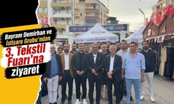 Bayram Demirhan ve İstişare Grubu’ndan 3. Tekstil Fuarı’na ziyaret
