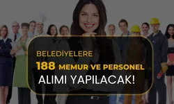 BELEDİYELERDEN YENİ PERSONEL ALIMLARI: 188 MEMUR VE SÖZLEŞMELİ KADRO İÇİN TAKVİM İŞLİYOR!