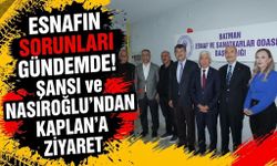 Esnafın Sorunları Gündemde! Şansi ve Nasıroğlu’ndan Kaplan’a Ziyaret