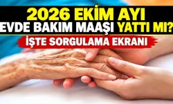 EKİM 2026 EVDE BAKIM MAAŞI ÖDEMELERİNDE SON DURUM: Hesaplara Yattı mı, Ödeme Tarihi Ne Zaman?