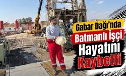 Gabar Dağı’nda Batmanlı İşçi Hayatını Kaybetti
