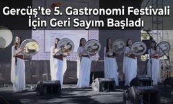 Gercüş’te 5. Gastronomi Festivali İçin Geri Sayım Başladı