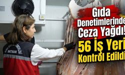 Gıda Denetimlerinde Ceza Yağdı! 56 İş Yeri Kontrol Edildi