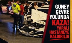Güney Çevre Yolunda Kaza! Yaralı Hastaneye Kaldırıldı