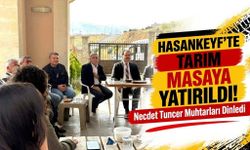 Hasankeyf’te Tarım Masaya Yatırıldı! Necdet Tuncer Muhtarları Dinledi