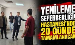 Hastanesi’nde Yenileme Seferberliği! 20 Günde Tamamlanacak