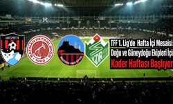 TFF 1. Lig'de Hafta İçi Mesaisi: Doğu ve Güneydoğu Ekipleri İçin Kader Haftası Başladı!