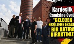 Kardeşlik Camisi’ne Övgü: “Gelecek Nesillere Esaslı Bir Hatıra Bıraktınız”