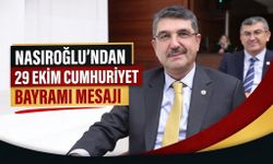 NASIROĞLU’NDAN 29 EKİM CUMHURİYET BAYRAMI MESAJI