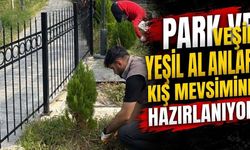 Park Ve Yeşil Alanlar Kış Mevsimine Hazırlanıyor