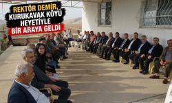 REKTÖR DEMİR, KURUKAVAK KÖYÜ HEYETİYLE BİR ARAYA GELDİ