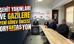 Şehit Yakınları ve Gazilere Yeni Görev Öncesi Oryantasyon