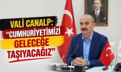 Vali Canalp: “Cumhuriyetimizi Geleceğe Taşıyacağız”