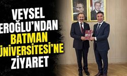 Veysel Eroğlu’ndan Batman Üniversitesi’ne Ziyaret