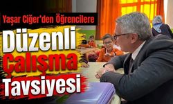 Yaşar Ciğer’den Öğrencilere Düzenli Çalışma Tavsiyesi
